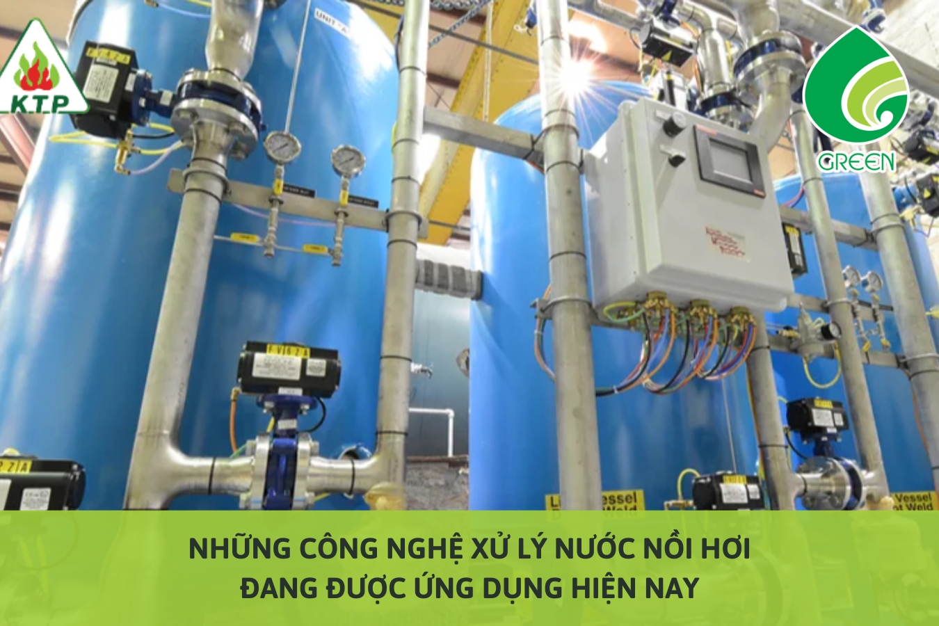 Những Công Nghệ Xử Lý Nước Nồi Hơi Đang Được Ứng Dụng Hiện Nay