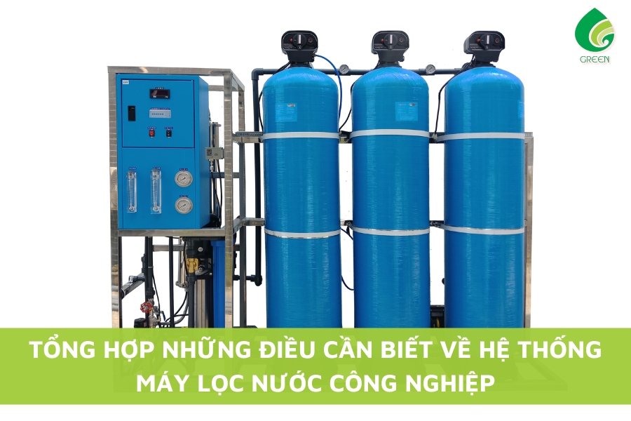 Tổng Hợp Những Điều Cần Biết Về Hệ Thống Máy Lọc Nước Công Nghiệp