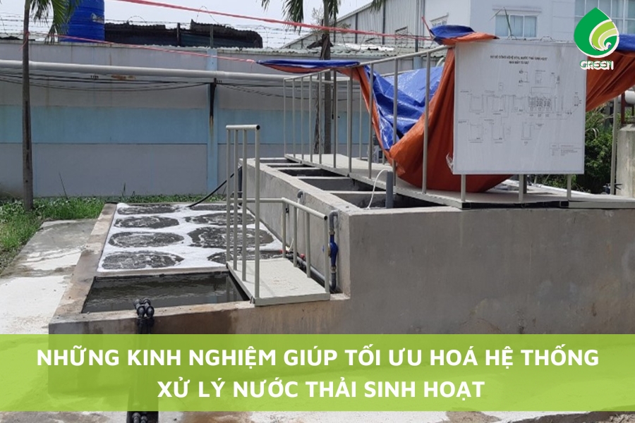 Những Kinh Nghiệm Giúp Tối Ưu Hoá Hệ Thống Xử Lý Nước Thải Sinh Hoạt