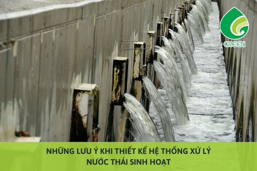 Những Lưu Ý Khi Thiết Kế Hệ Thống Xử Lý Nước Thải Sinh Hoạt