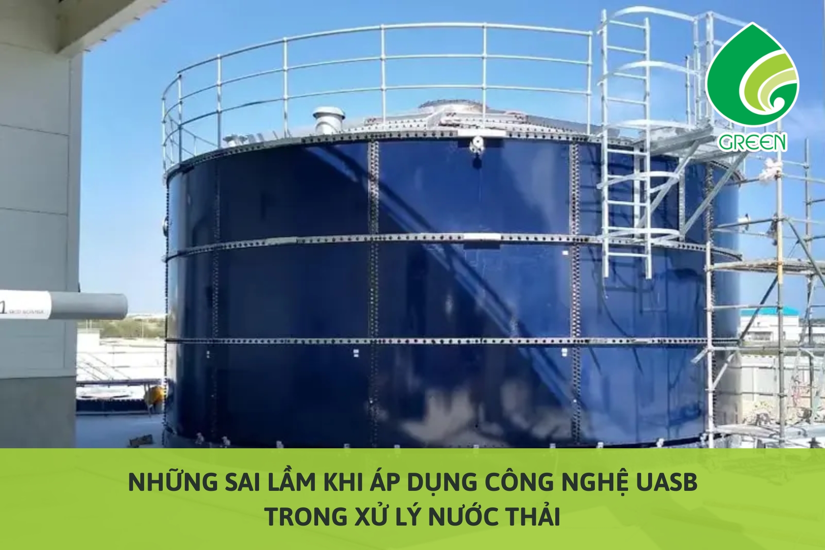 Những Sai Lầm Khi Áp Dụng Công Nghệ UASB Trong Xử Lý Nước Thải