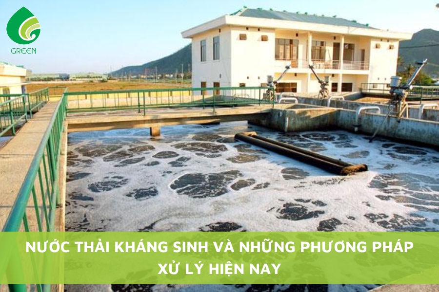 Nước Thải Kháng Sinh Và Những Phương Pháp Xử Lý Hiệu Quả Hiện Nay