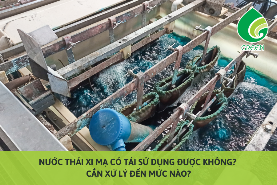 Nước Thải Xi Mạ Có Tái Sử Dụng Được Không? Cần Xử Lý Đến Mức Nào?