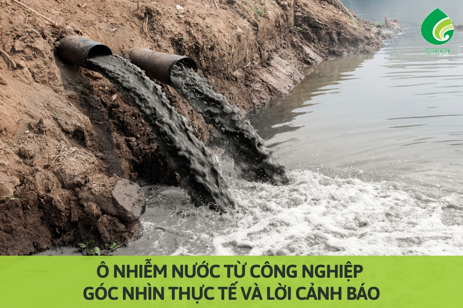Ô Nhiễm Nước Từ Công Nghiệp: Góc Nhìn Thực Tế và Lời Cảnh Báo