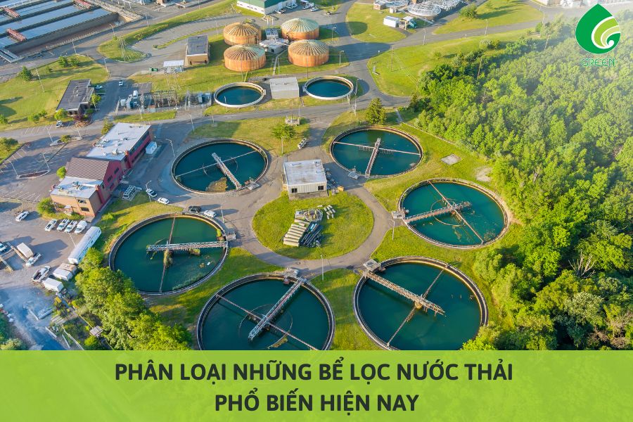 Phân Loại Những Bể Lọc Nước Thải Phổ Biến Hiện Nay