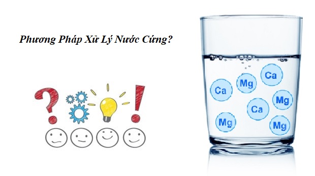 Phương Pháp Xử Lý Nước Cứng Hiệu Quả Nhất