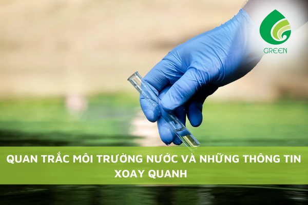 Quan Trắc Môi Trường Nước Và Những Thông Tin Xoay Quanh