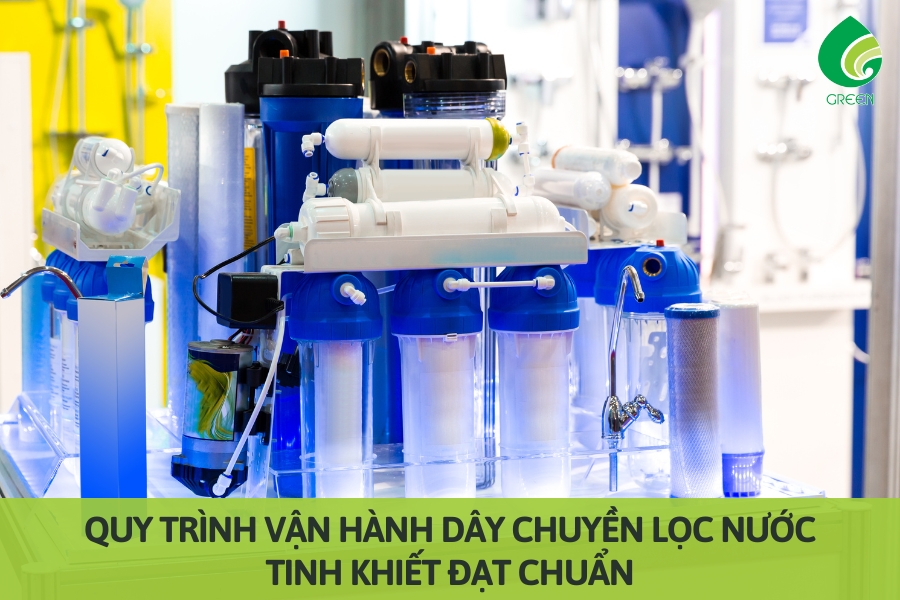 Quy Trình Vận Hành Dây Chuyền Lọc Nước Tinh Khiết Đạt Chuẩn