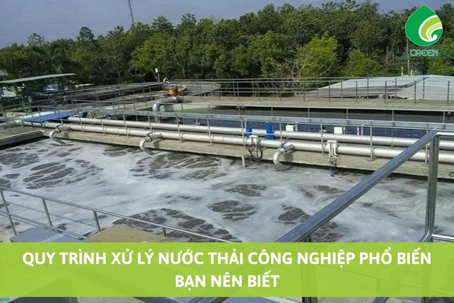 Quy Trình Xử Lý Nước Thải Công Nghiệp Phổ Biến Bạn Nên Biết