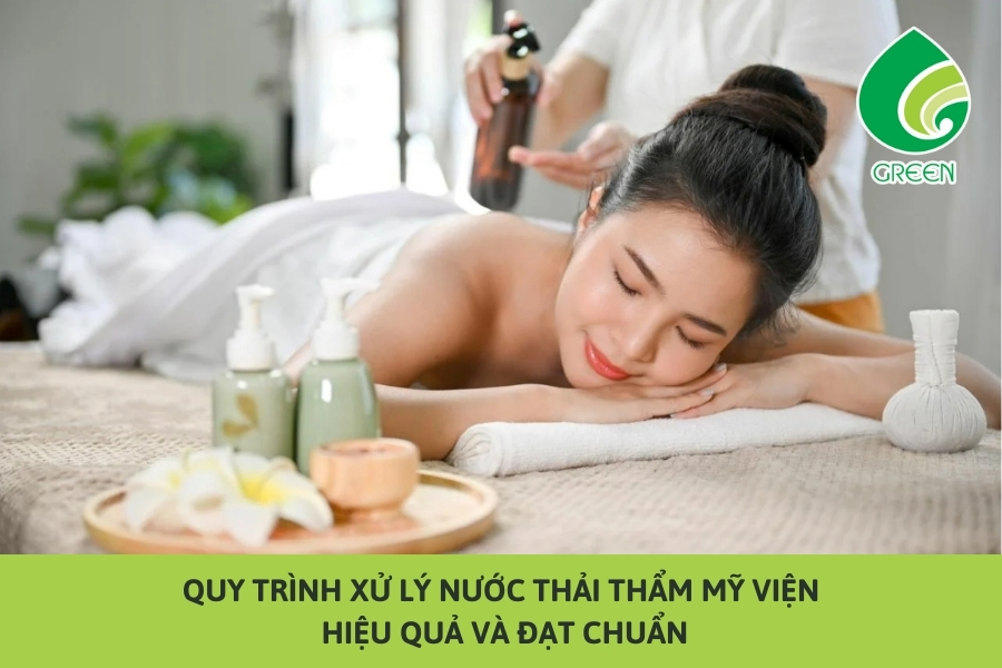 Quy Trình Xử Lý Nước Thải Thẩm Mỹ Viện Hiệu Quả Và Đạt Chuẩn
