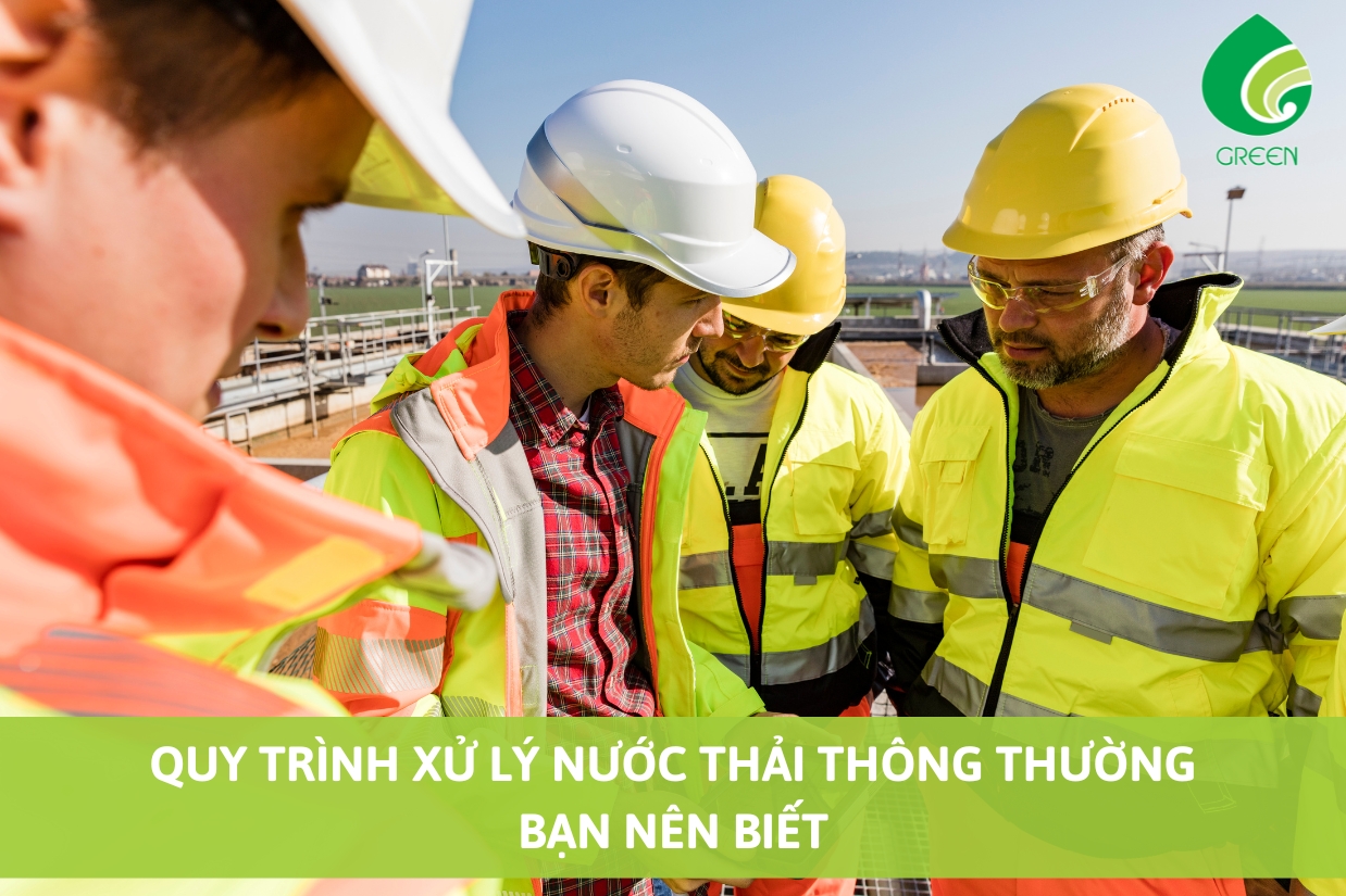 Quy Trình Xử Lý Nước Thải Thông Thường Bạn Nên Biết