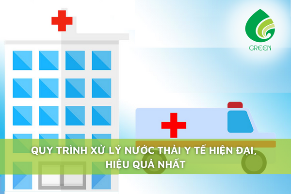 Quy Trình Xử Lý Nước Thải Y Tế Hiện Đại, Hiệu Quả Nhất Hiện Nay