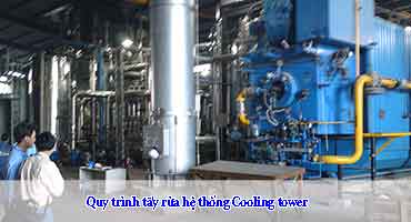 Quy trình tẩy rửa tháp giải nhiệt (Cooling Tower) bằng hóa chất