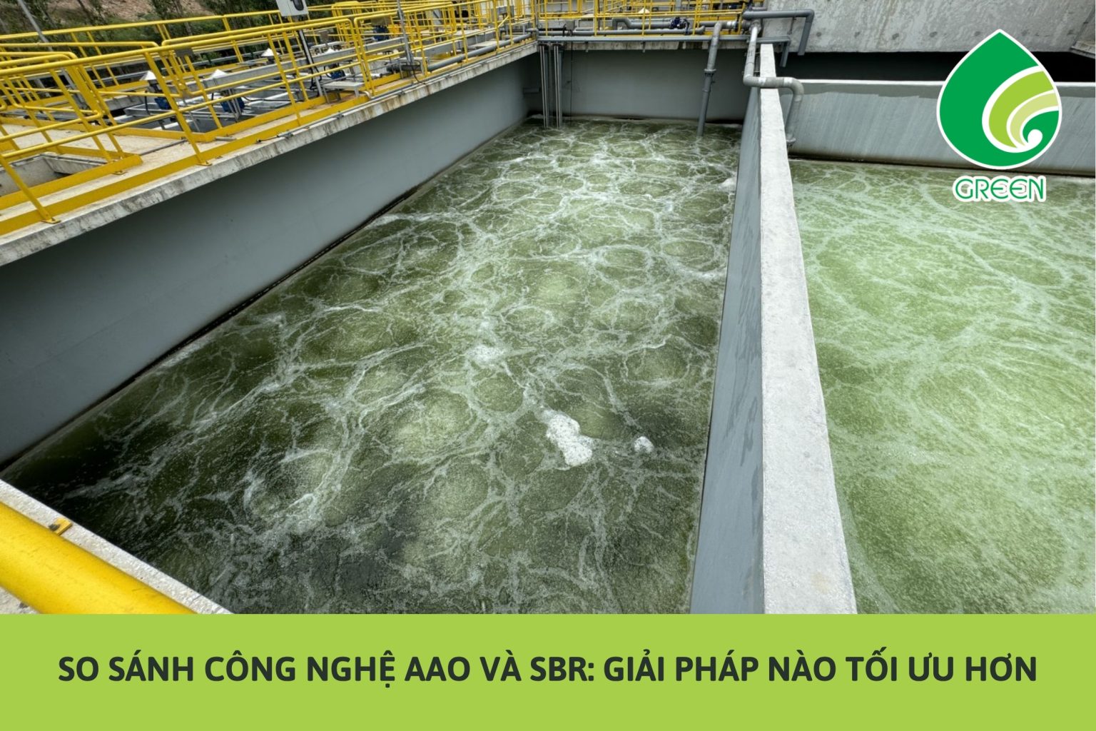 So Sánh Công Nghệ AAO và SBR: Giải Pháp Nào Tối Ưu Hơn