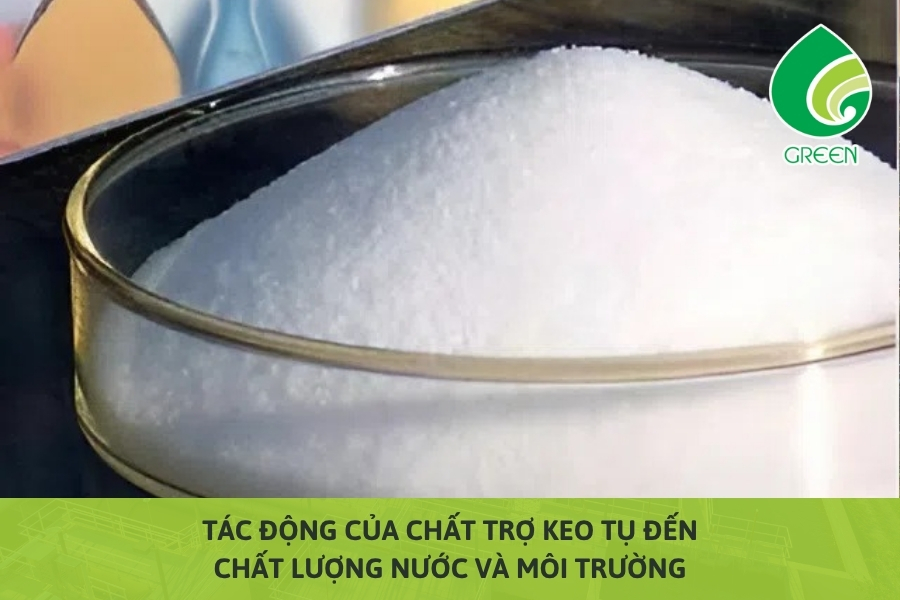 Tác Động Của Chất Trợ Keo Tụ Đến Chất Lượng Nước Và Môi Trường