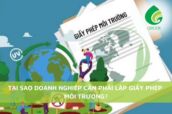 Tại Sao Doanh Nghiệp Cần Phải Lập Giấy Phép Môi Trường?