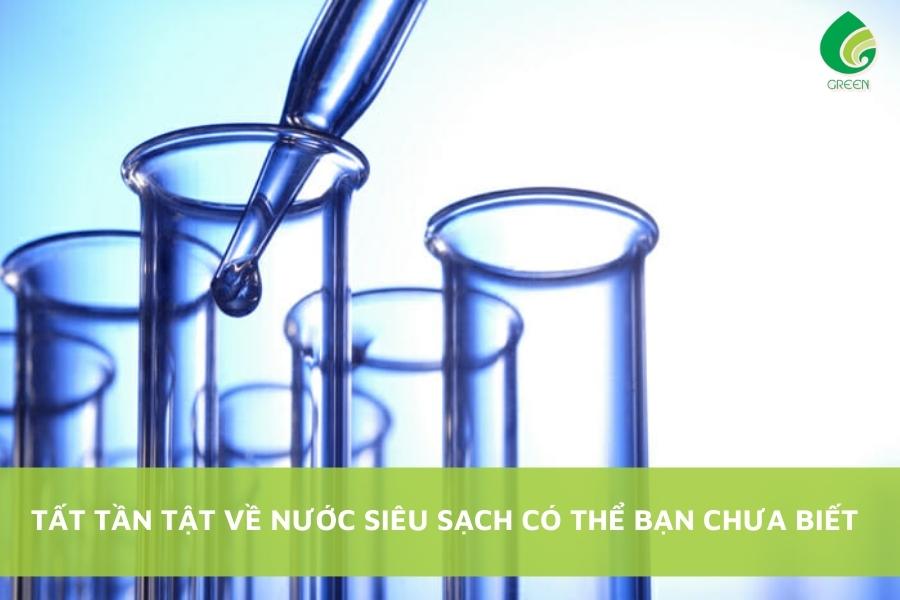 Tất Tần Tật Về Nước Siêu Sạch Có Thể Bạn Chưa Biết