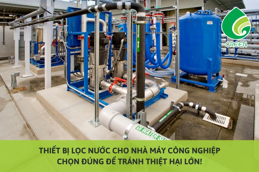 Thiết Bị Lọc Nước Cho Nhà Máy Công Nghiệp: Chọn Đúng Để Tránh Thiệt Hại Lớn!