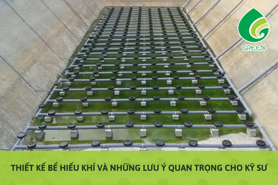 Thiết Kế Bể Hiếu Khí Và Những Lưu Ý Quan Trọng Cho Kỹ Sư