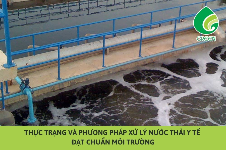 Thực Trạng và Phương Pháp Xử Lý Nước Thải Y Tế Đạt Chuẩn Môi Trường