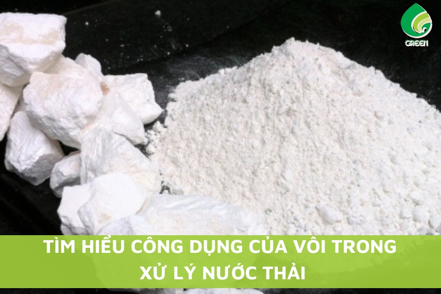 Tìm Hiểu Công Dụng Của Vôi Trong Xử Lý Nước Thải