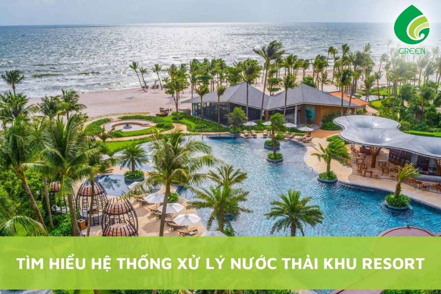 Tìm Hiểu Hệ Thống Xử Lý Nước Thải Khu Resort