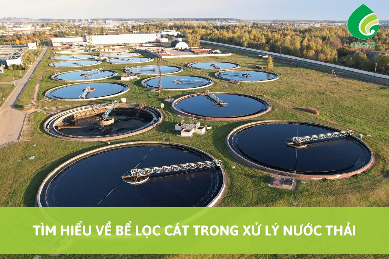 Tìm Hiểu Về Bể Lọc Cát Trong Xử Lý Nước Thải