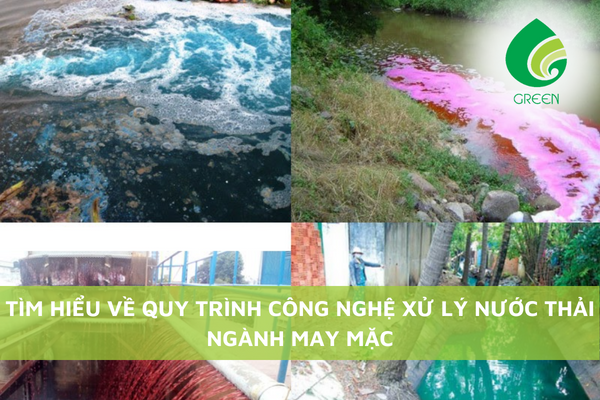 Tìm Hiểu Về Quy Trình Công Nghệ Xử Lý Nước Thải Ngành May Mặc