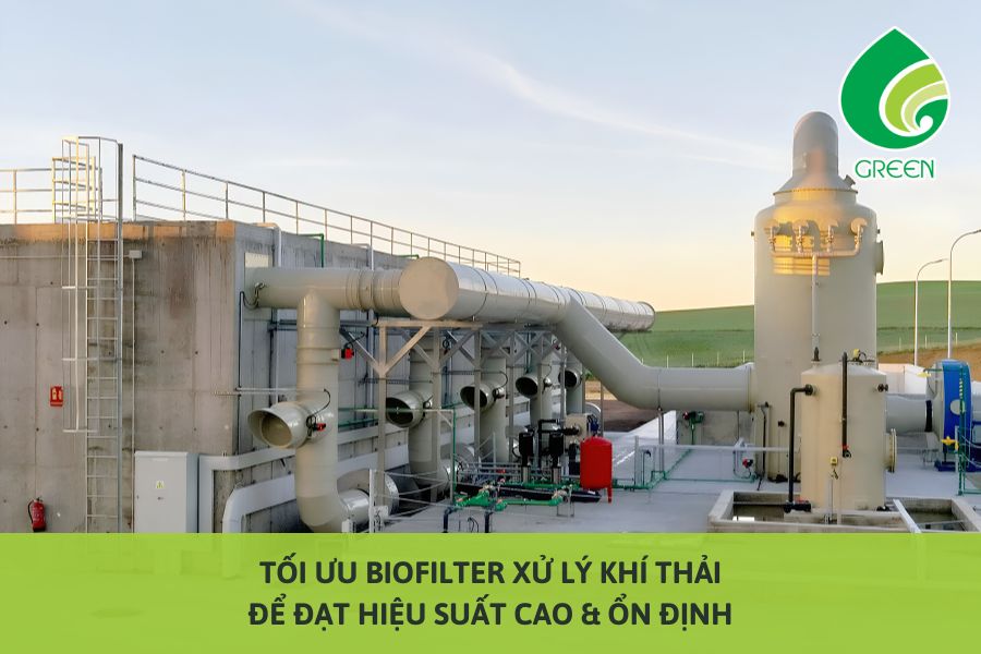 Tối Ưu Biofilter Xử Lý Khí Thải Để Đạt Hiệu Suất Cao & Ổn Định