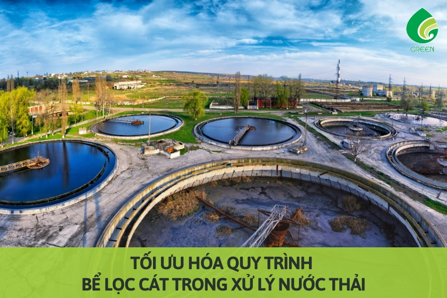 Tối Ưu Hóa Quy Trình Bể Lọc Cát Trong Xử Lý Nước Thải