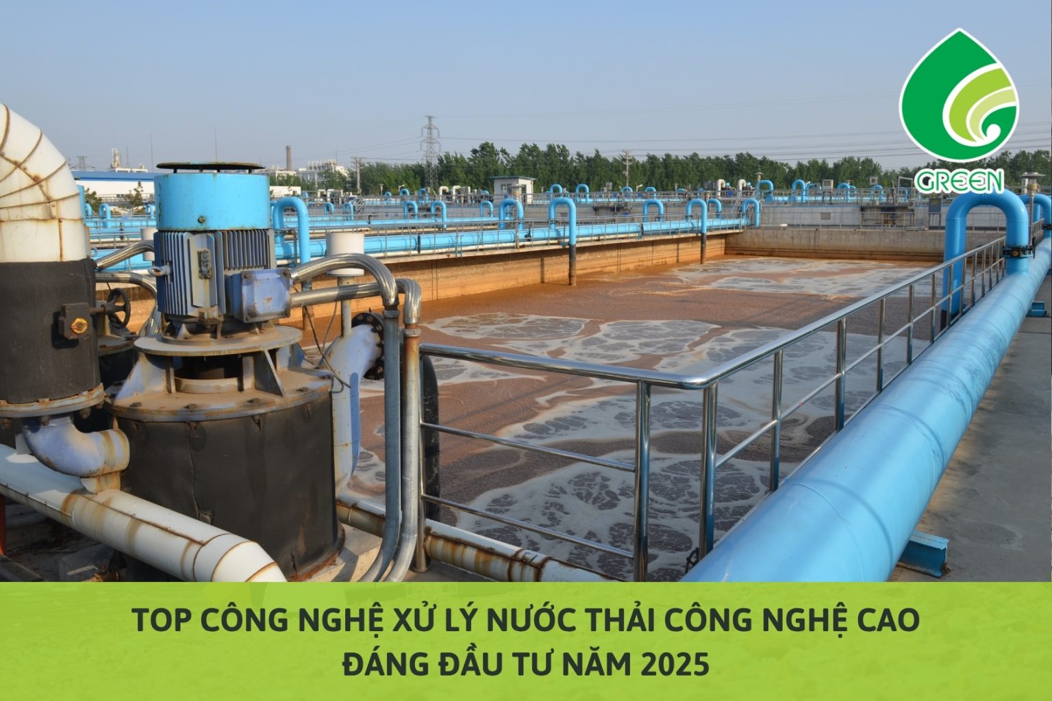 Top Công Nghệ Xử Lý Nước Thải Công Nghệ Cao Đáng Đầu Tư Năm 2025