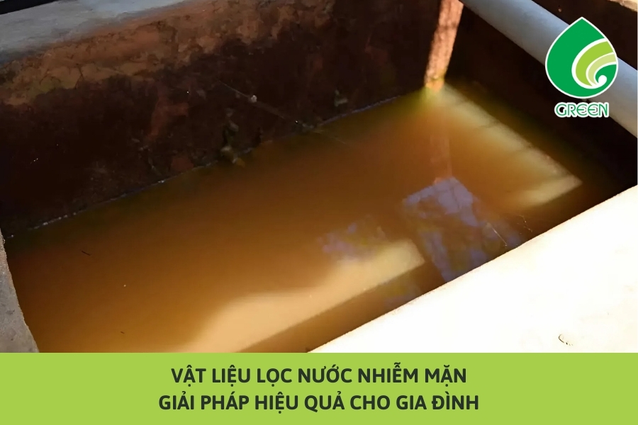 Vật Liệu Lọc Nước Nhiễm Mặn: Giải Pháp Hiệu Quả Cho Gia Đình