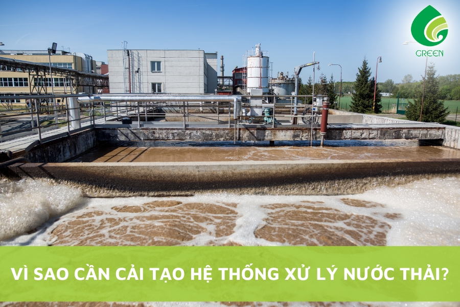 Vì Sao Cần Cải Tạo Hệ Thống Xử Lý Nước Thải?