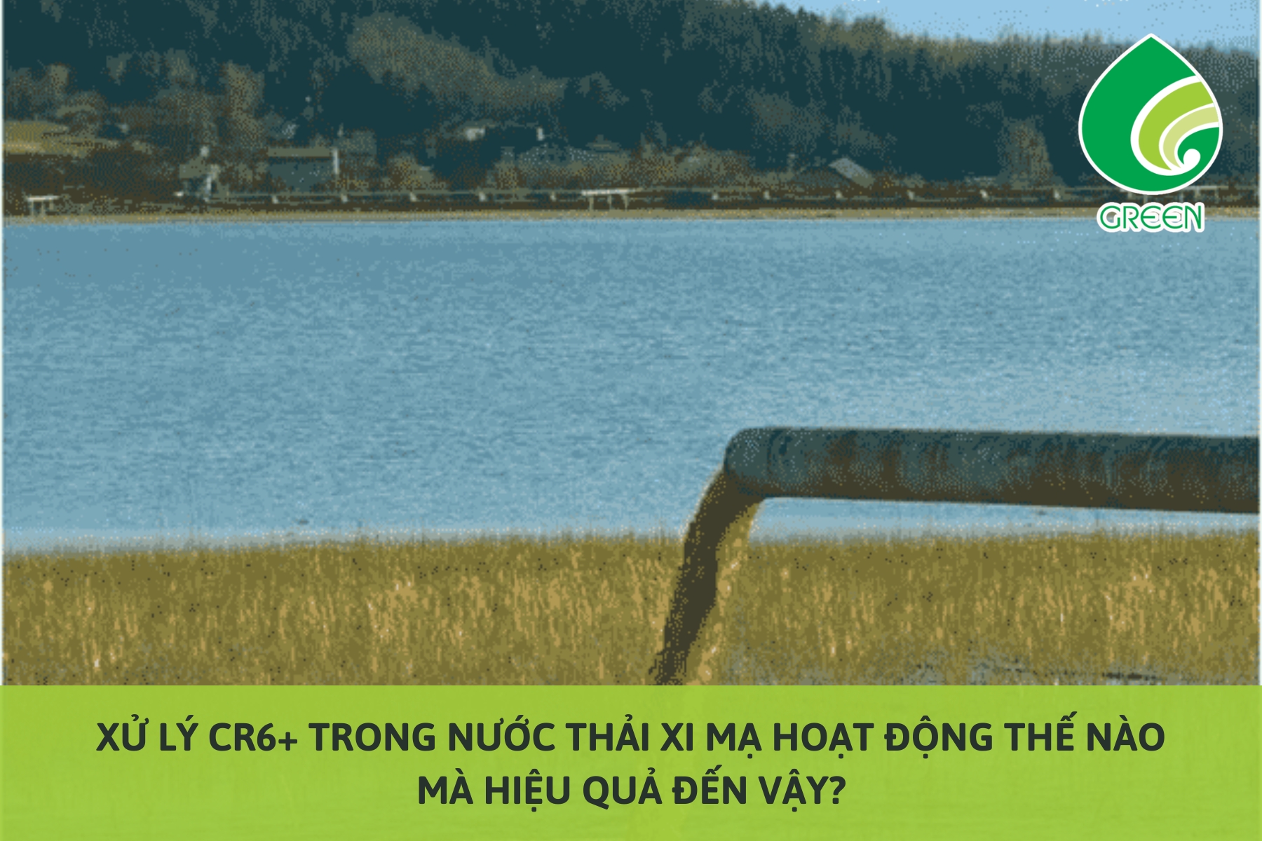 Xử Lý Cr6+ Trong Nước Thải Xi Mạ Hoạt Động Thế Nào Mà Hiệu Quả Đến Vậy?