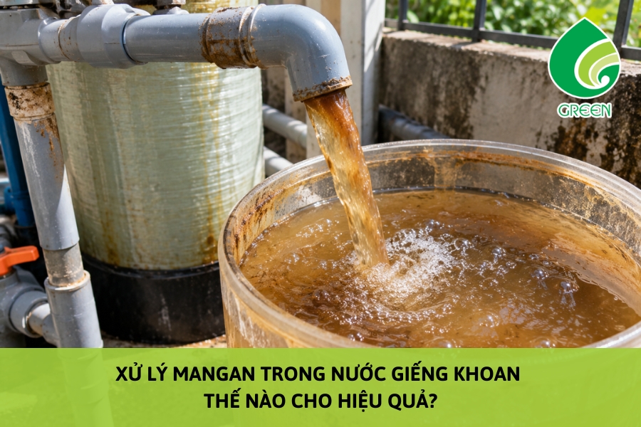 Xử Lý Mangan Trong Nước Giếng Khoan Thế Nào Cho Hiệu Quả?