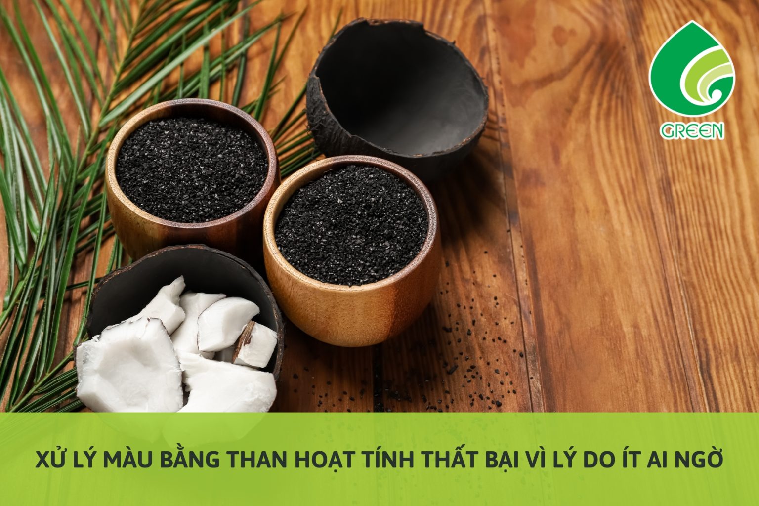Xử Lý Màu Bằng Than Hoạt Tính Thất Bại Vì Lý Do Ít Ai Ngờ