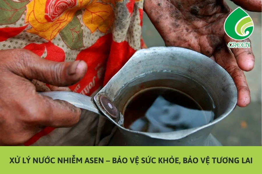 Xử Lý Nước Nhiễm Asen – Bảo Vệ Sức Khỏe, Bảo Vệ Tương Lai