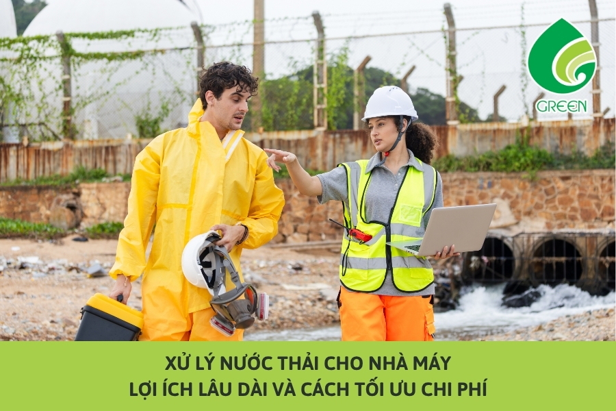 Xử Lý Nước Thải Cho Nhà Máy: Lợi Ích Lâu Dài Và Cách Tối Ưu Chi Phí