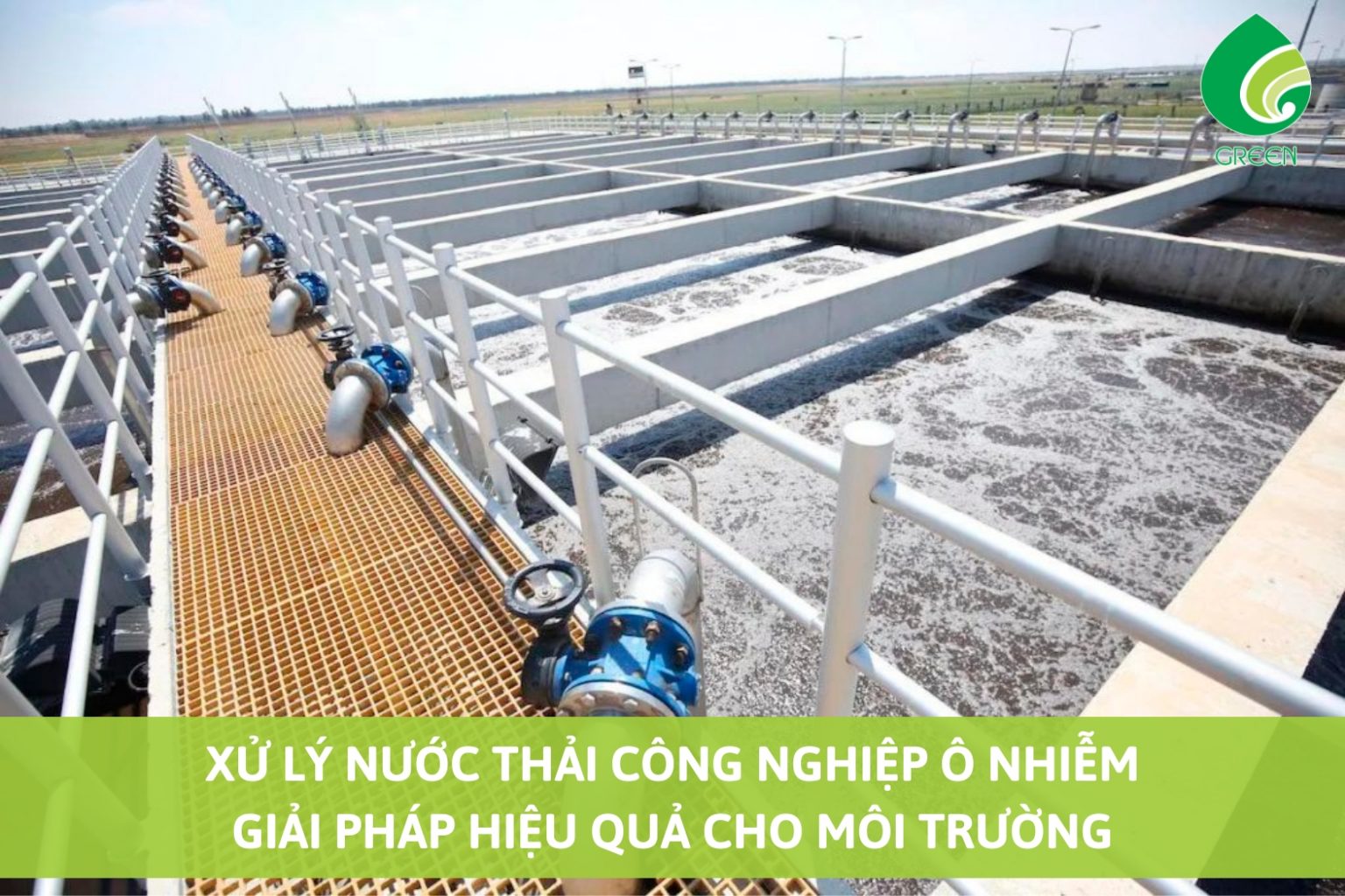 Xử Lý Nước Thải Công Nghiệp Ô Nhiễm - Giải Pháp Hiệu Quả Cho Môi Trường