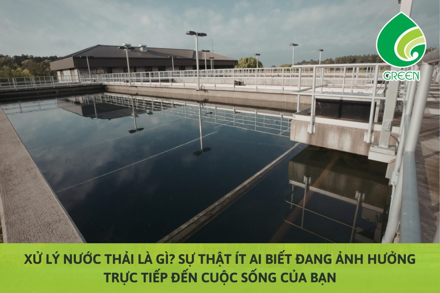 Xử Lý Nước Thải Là Gì? Sự Thật Ít Ai Biết Đang Ảnh Hưởng Trực Tiếp Đến Cuộc Sống Của Bạn