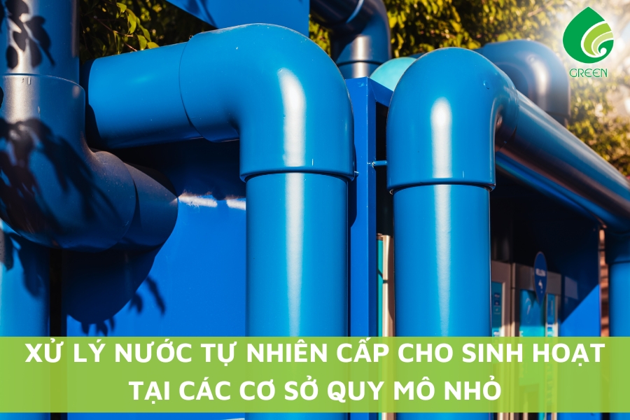 Xử Lý Nước Tự Nhiên Cấp Cho Sinh Hoạt Tại Các Cơ Sở Quy Mô Nhỏ