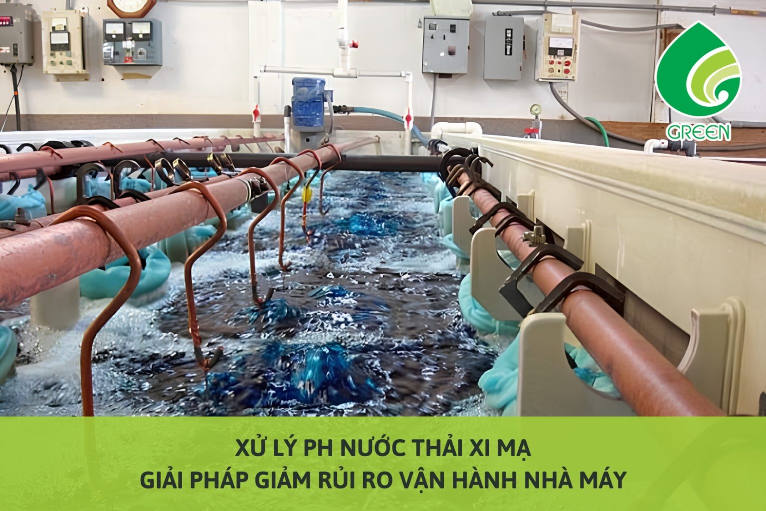 Xử Lý pH Nước Thải Xi Mạ: Giải Pháp Giảm Rủi Ro Vận Hành Nhà Máy